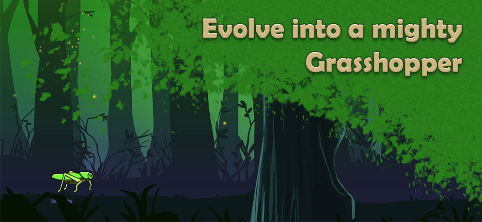 Evolve into a mighty Grasshopper